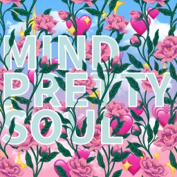 Mind Pretty Soul Podcast artwork