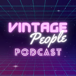 VINTAGE PEOPLE PODCAST artwork