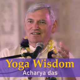 Yoga Wisdom with Acharya das Podcast artwork