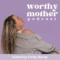 Worthy Mother Podcast