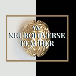 The NeuroDiverse Teacher Podcast artwork