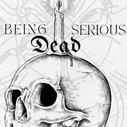 Being Dead Serious Podcast artwork