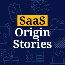 SaaS Origin Stories Podcast artwork