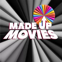Made Up Movies Podcast artwork