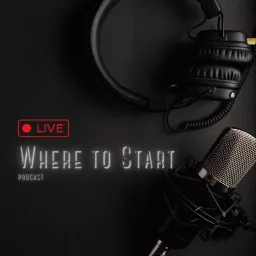 Where to Start Podcast artwork