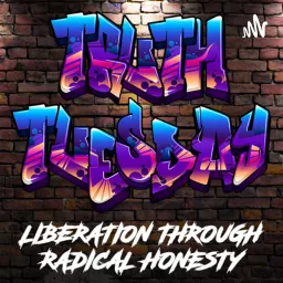 Truth Tuesday: Liberation through Radical Honesty Podcast artwork