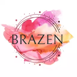 The Brazen Podcast artwork