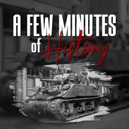 A Few Minutes of History Podcast artwork