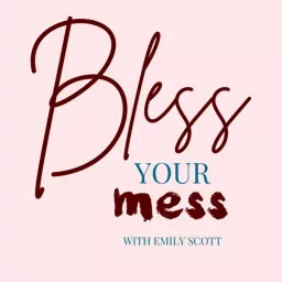 Bless Your Mess Podcast artwork