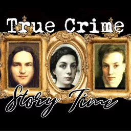 True Crime Story Time Podcast artwork