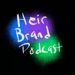 Heir Brand Podcast