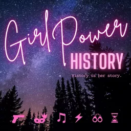 Girl Power History Podcast artwork