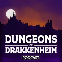 Dungeons of Drakkenheim Podcast artwork