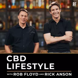 CBD Lifestyle with Rob and Rick Podcast artwork