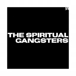 The Spiritual Gangsters Podcast artwork