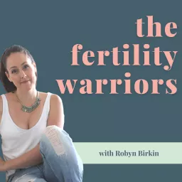 The Fertility Warriors Podcast artwork
