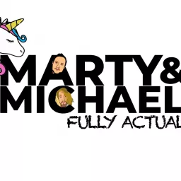 Marty and Michael Fully Actual Podcast artwork