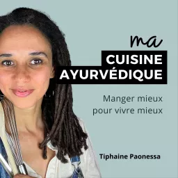 Ma cuisine ayurvédique Podcast artwork