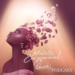 Mentally Empowered Queen Podcast artwork