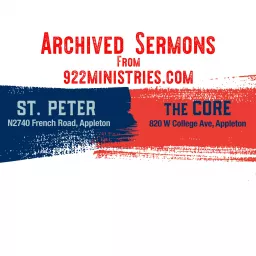 922 Ministries - Archived Sermons - St. Peter & The CORE, Appleton, WI Podcast artwork