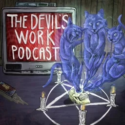 The Devil's Work Podcast