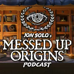 Jon Solo's Messed Up Origins™ Podcast artwork