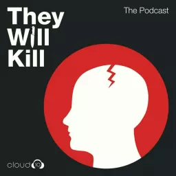 They Will Kill Podcast artwork