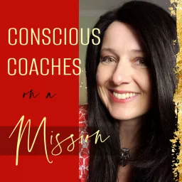 Conscious Coaches on a Mission Podcast artwork