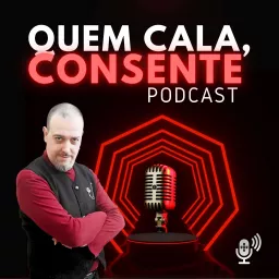 Quem Cala, Consente! Podcast artwork