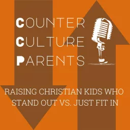 Counter-Culture Parents Podcast artwork