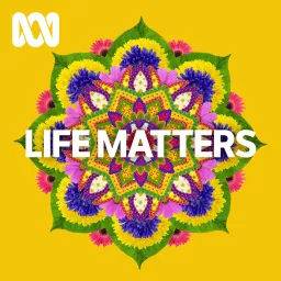 Life Matters - Full program podcast artwork