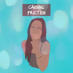 Causing Friction Podcast artwork