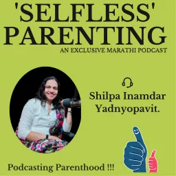'Selfless' Parenting !!! [An exclusive Marathi podcast by Shilpa] artwork