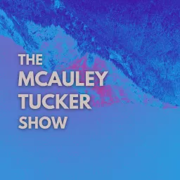 The McAuley Tucker Show Podcast artwork