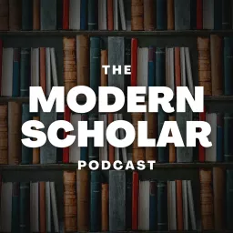 The Modern Scholar Podcast