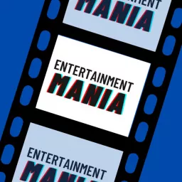 Entertainment Mania Podcast artwork