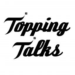 Topping Talks Podcast artwork