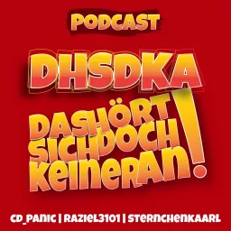 DHSDKA - Das hört sich doch keiner an! Podcast artwork