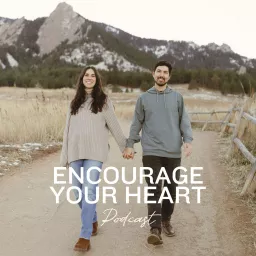 Encourage Your Heart Podcast