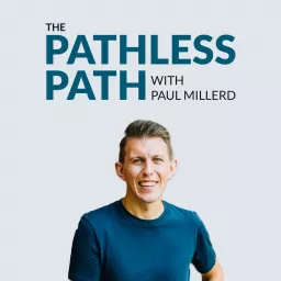 The Pathless Path with Paul Millerd Podcast artwork