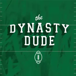 The Dynasty Dude | Dynasty Fantasy Football Podcast artwork