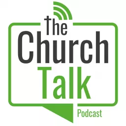 The Church Talk Podcast