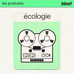 Blast - L’Écologie