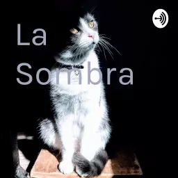 La Sombra Podcast artwork