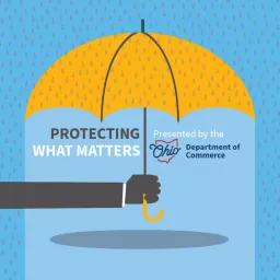 Protecting What Matters: A Podcast by the Ohio Department of Commerce artwork