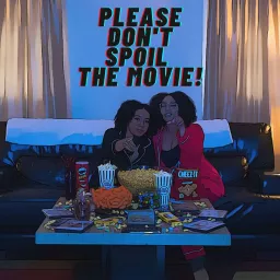 Please Don't Spoil The Movie Podcast artwork