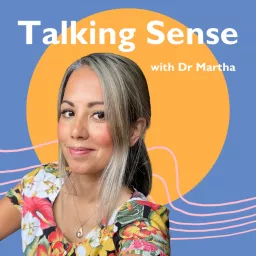 Talking Sense with Dr Martha Podcast artwork