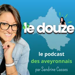 Le douze, le podcast 100% Aveyron artwork