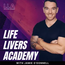 LIFE LIVERS ACADEMY Podcast artwork