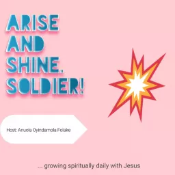 Arise And Shine. Soldier!